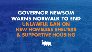 Governor Newsom warns Norwalk to end unlawful ban on new homeless shelters & supportive housing