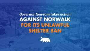 Governor Newsom takes action against Norwalk for its unlawful shelter ban