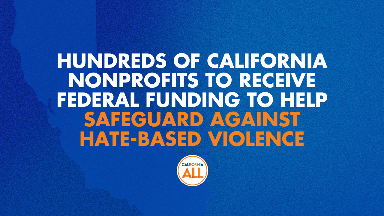 Hundreds of California nonprofits to receive funding to help safeguard against hatebased